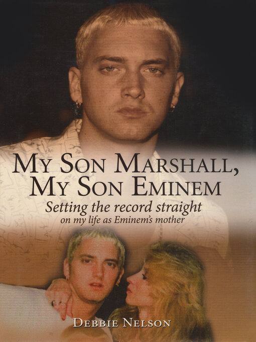 Title details for My Son Marshall, My Son Eminem by Debbie Nelson - Wait list